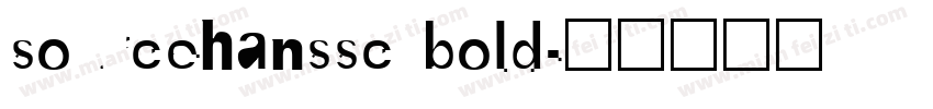sourcehanssc bold字体转换